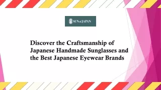 Discover the Craftsmanship of Japanese Handmade Sunglasses and the Best Japanese Eyewear Brands