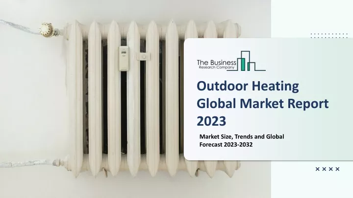 outdoor heating global market report 2023