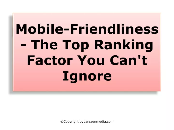mobile friendliness the top ranking factor you can t ignore