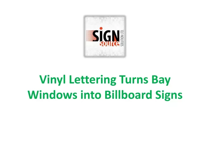 vinyl lettering turns bay windows into billboard signs