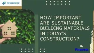 How Important Are Sustainable Building Materials In Today's Construction?