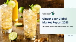 Ginger Beer Market Estimated Growth Curve, Competitor Analysis And Top Segments