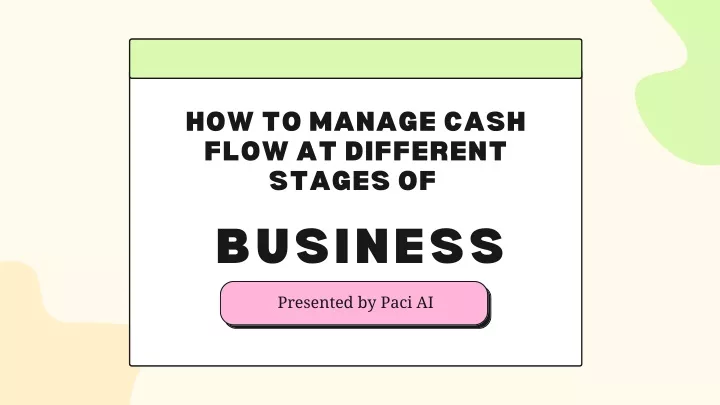 how to manage cash flow at different stages of