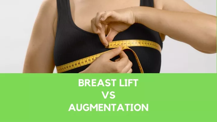 breast lift vs augmentation