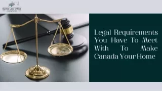 Legal Requirements You Have To Meet With To Make Canada Your Home