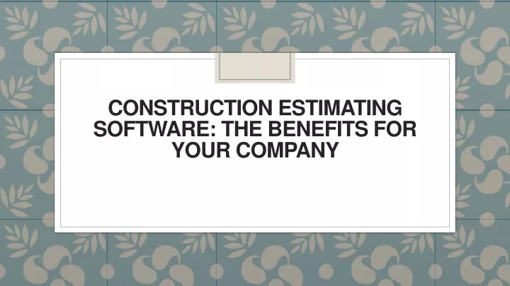 construction estimating software the benefits