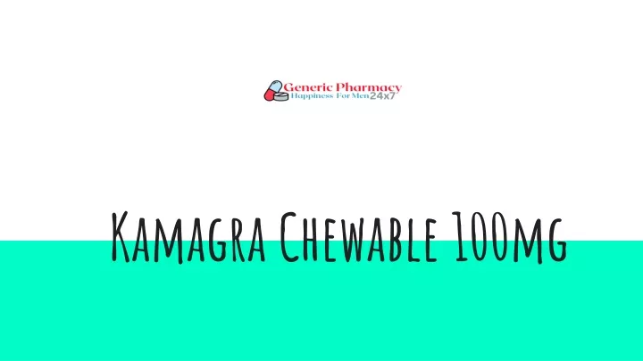 kamagra chewable 100mg