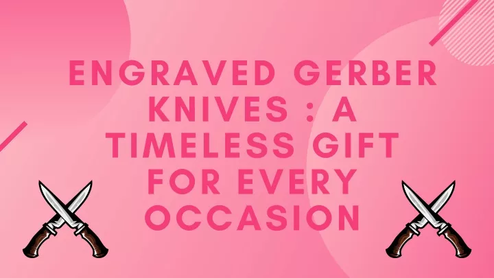 engraved gerber knives a timeless gift for every