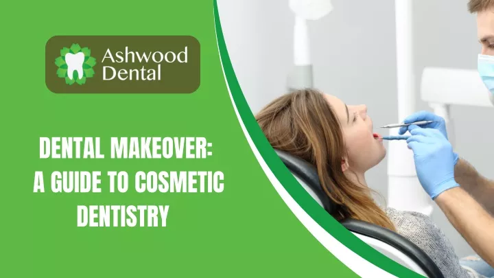 dental makeover a guide to cosmetic dentistry
