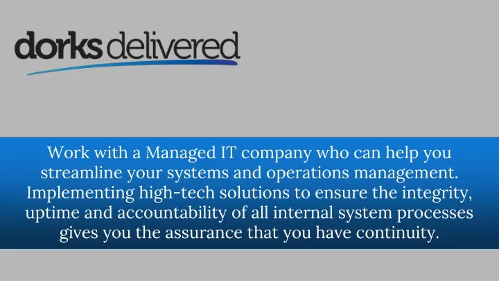 work with a managed it company who can help