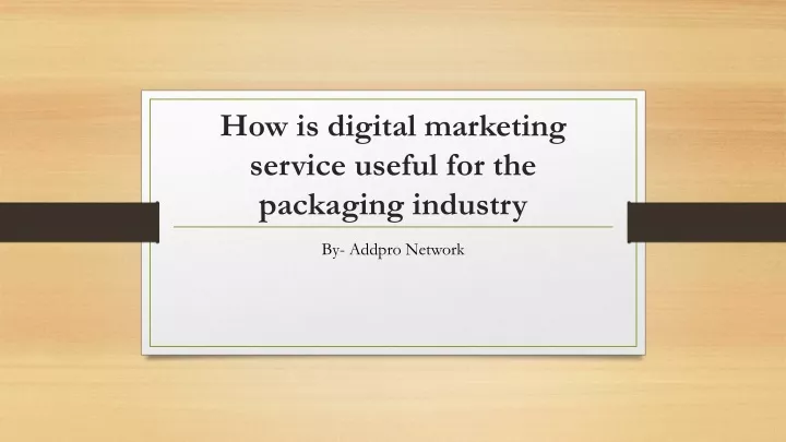 how is digital marketing service useful for the packaging industry