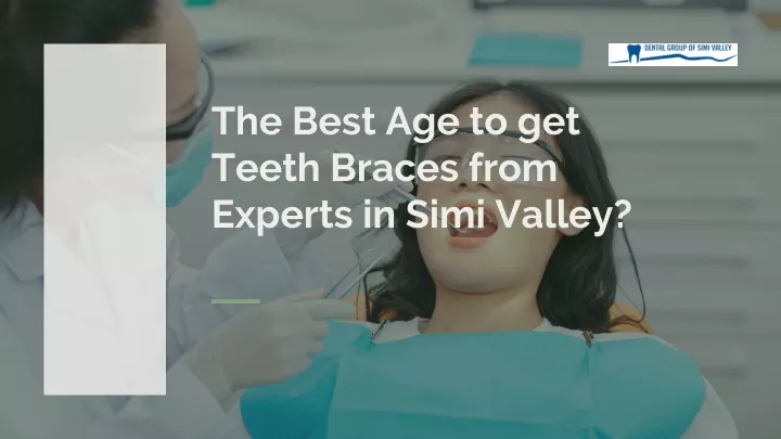 the best age to get teeth braces from experts
