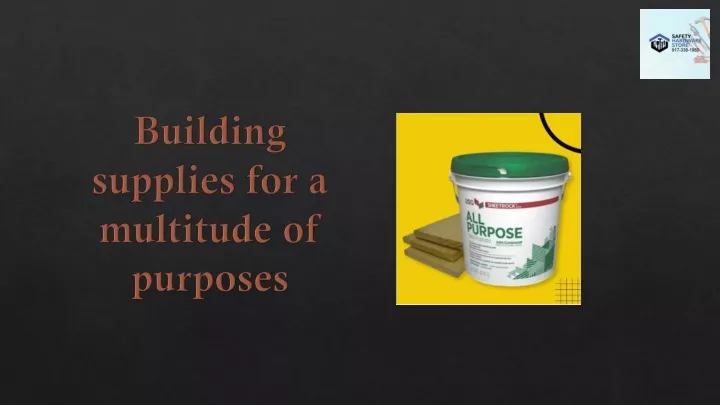 building supplies for a multitude of purposes
