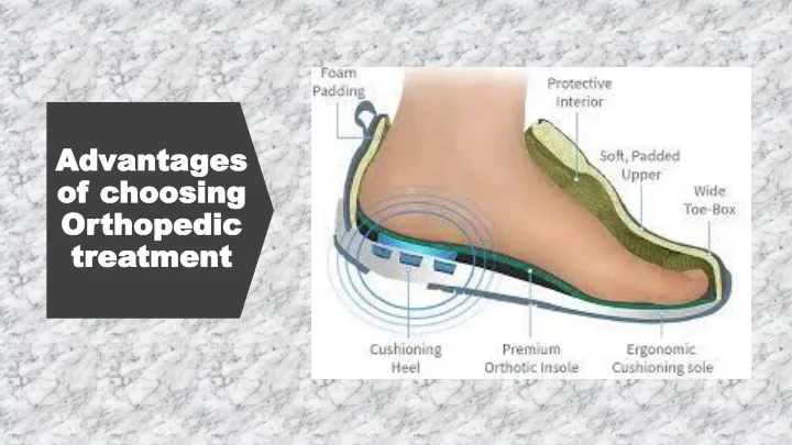 advantages of choosing orthopedic treatment