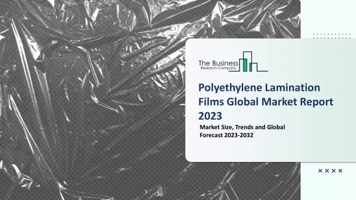 polyethylene lamination films global market