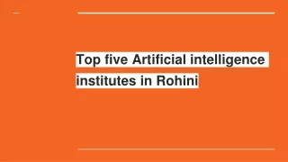 Top five Artificial intelligence institutes in Rohini