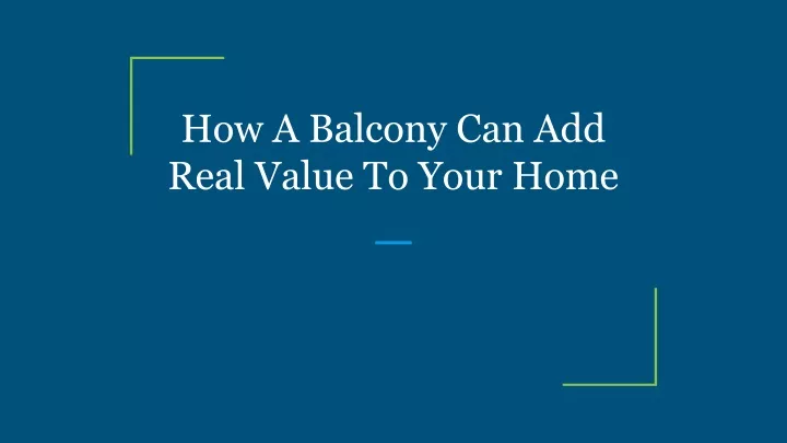 how a balcony can add real value to your home