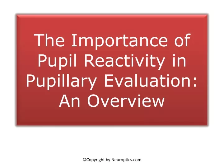 the importance of pupil reactivity in pupillary evaluation an overview