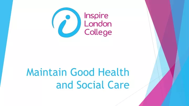 maintain good health and social care