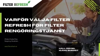 Varför Välja Filter Refresh för Filter Rengöringstjänst