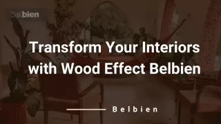 Transform Your Interiors with Wood Effect Belbien