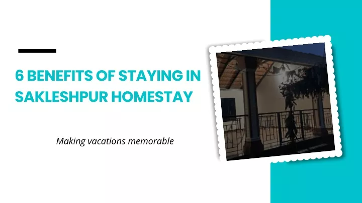 6 benefits of staying in sakleshpur homestay