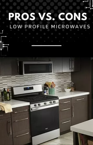 Albert Fouerti | Pros vs. Cons of Low Profile Microwaves