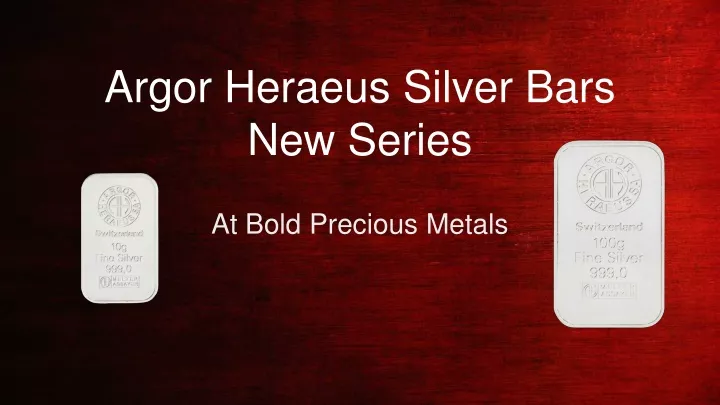 argor heraeus silver bars new series