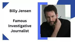 Billy Jensen - Famous Investigative Journalist