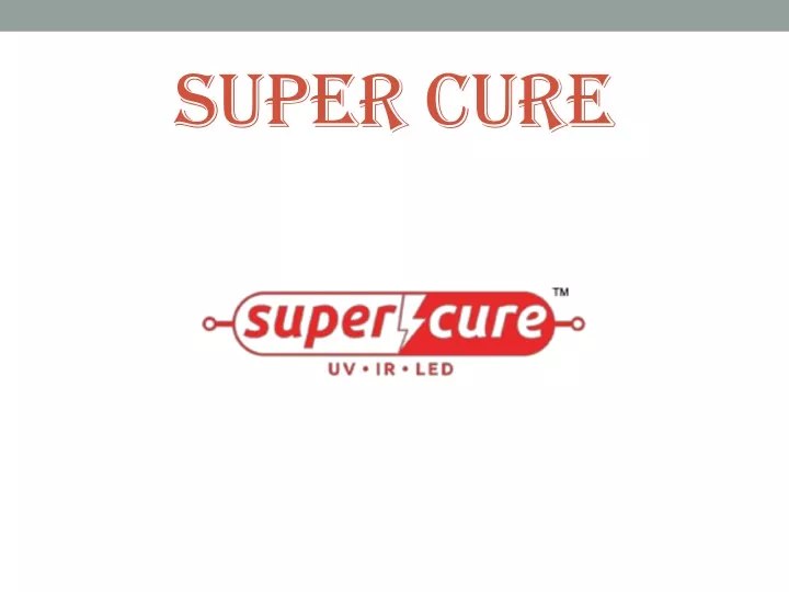 super cure