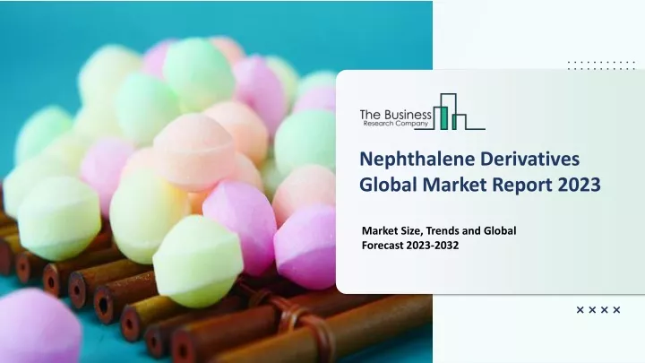 nephthalene derivatives global market report 2023