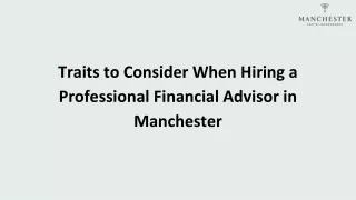 traits to consider when hiring a professional financial advisor in manchester