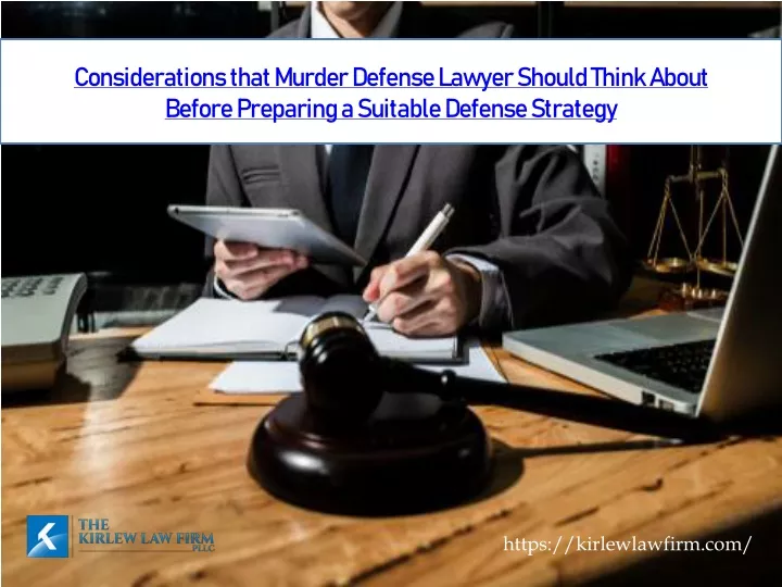considerations that murder defense lawyer should