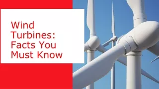 Wind Turbines Facts You Must Know