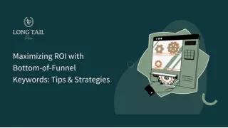 Maximizing ROI with Bottom-of-Funnel Keywords_ Tips & Strategies