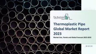 thermoplastic pipe global market report 2023