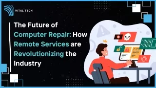 The Future of Computer Repair How Remote Services are Revolutionizing the Industry