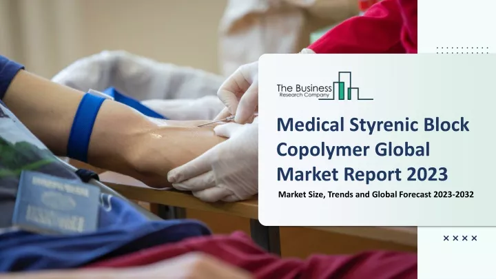 medical styrenic block copolymer global market