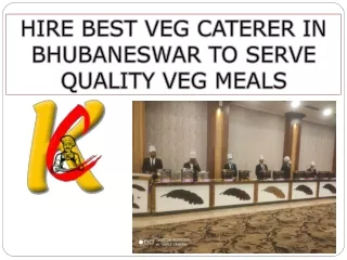 Hire Best Veg Caterer in Bhubaneswar To Serve Quality Veg Meals
