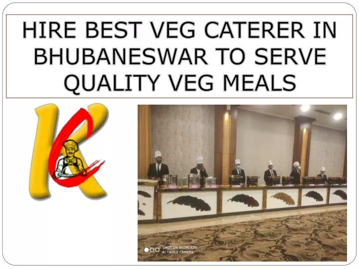 hire best veg caterer in bhubaneswar to serve