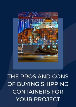 The Pros and Cons of Buying Shipping Containers for Your Project