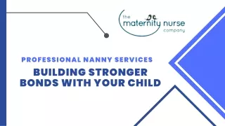 Professional Nanny Services: Building Stronger Bonds with Your Child