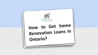 How to Get home Renovation Loans in Ontario_.pptx