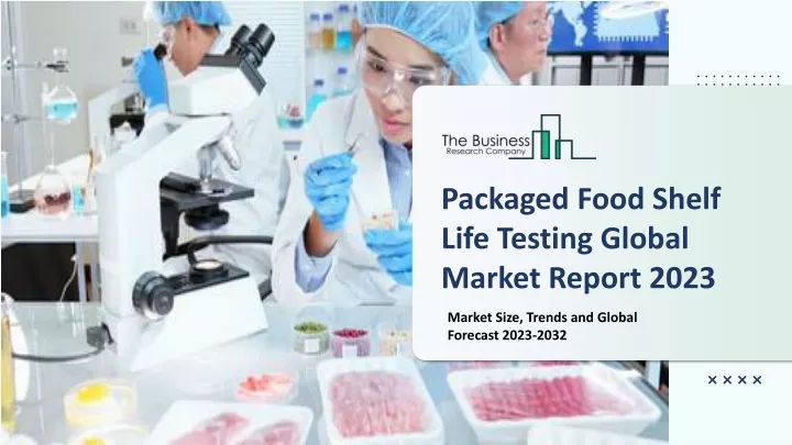 packaged food shelf life testing global market