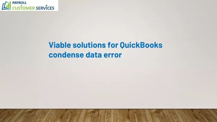 viable solutions for quickbooks condense data