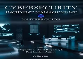 [READ PDF] CYBERSECURITY INCIDENT MANAGEMENT MASTERS GUIDE: Volume 1 - Preparati