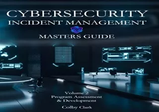 download CYBERSECURITY INCIDENT MANAGEMENT MASTERS GUIDE: Volume 2 - Program Ass