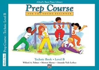 PDF Alfred's Basic Piano Prep Course Technic, Bk B: For the Young Beginner (Alfr