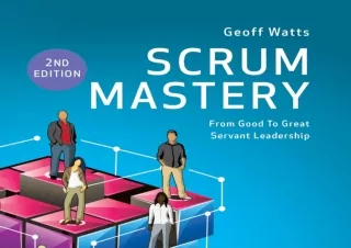 [READ PDF] Scrum Mastery: Geoff Watts' Agile Mastery Series full