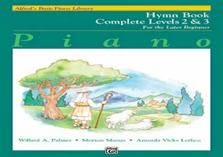 [DOWNLOAD PDF] Alfred's Basic Piano Library Hymn Book Complete, Bk 2 & 3: For th